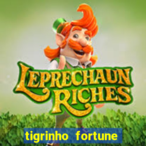 tigrinho fortune dinheiro infinito